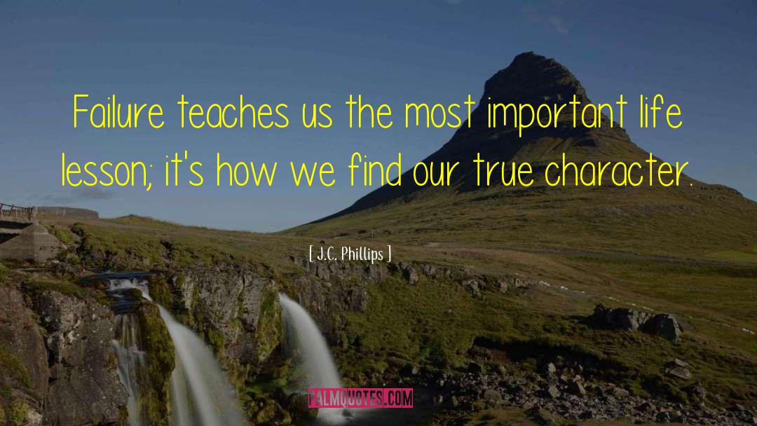 True Character quotes by J.C. Phillips