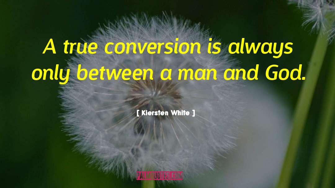True Conversion quotes by Kiersten White