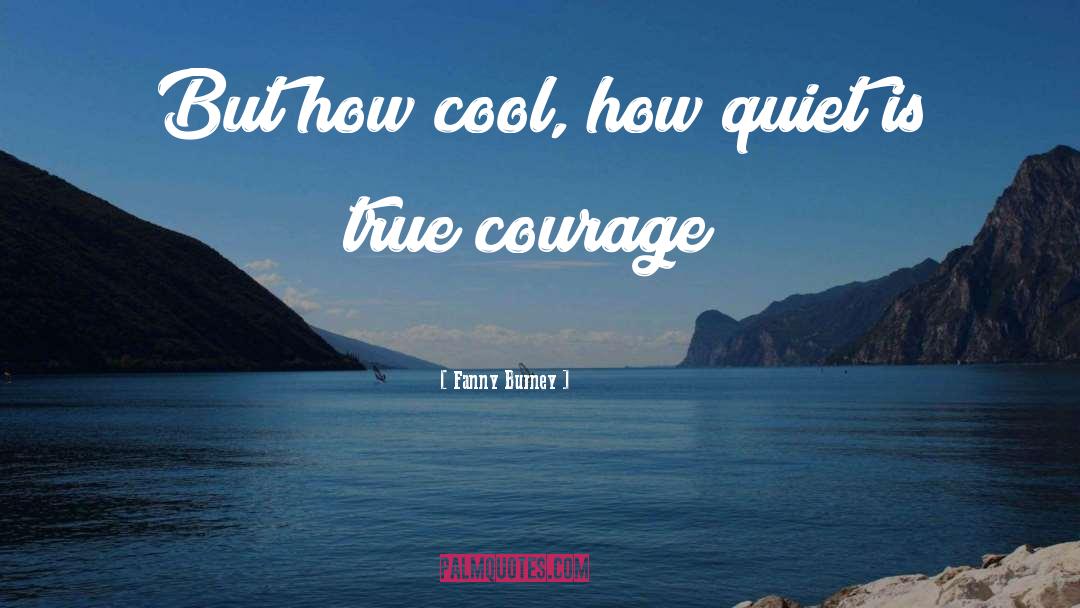 True Courage quotes by Fanny Burney