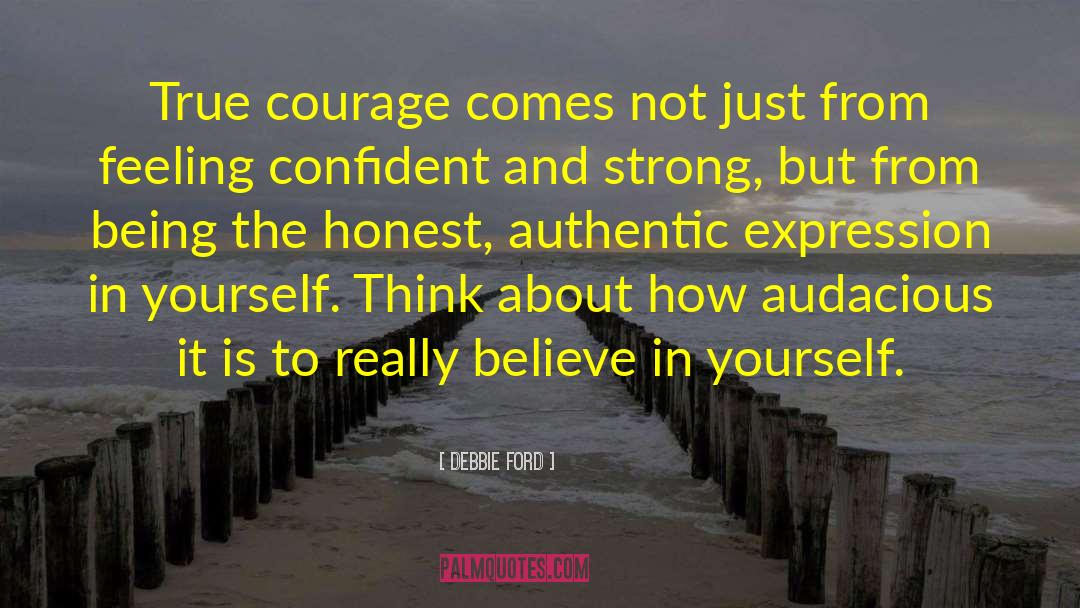True Courage quotes by Debbie Ford