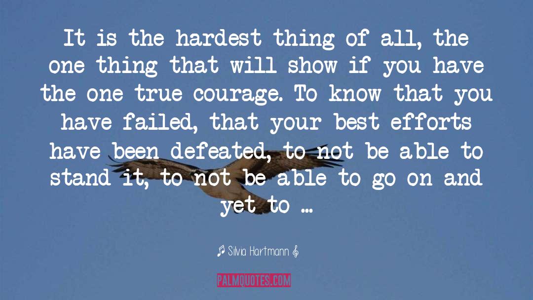 True Courage quotes by Silvia Hartmann