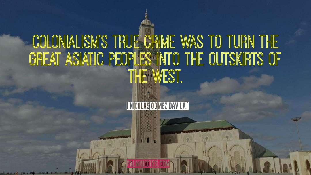 True Crime quotes by Nicolas Gomez Davila