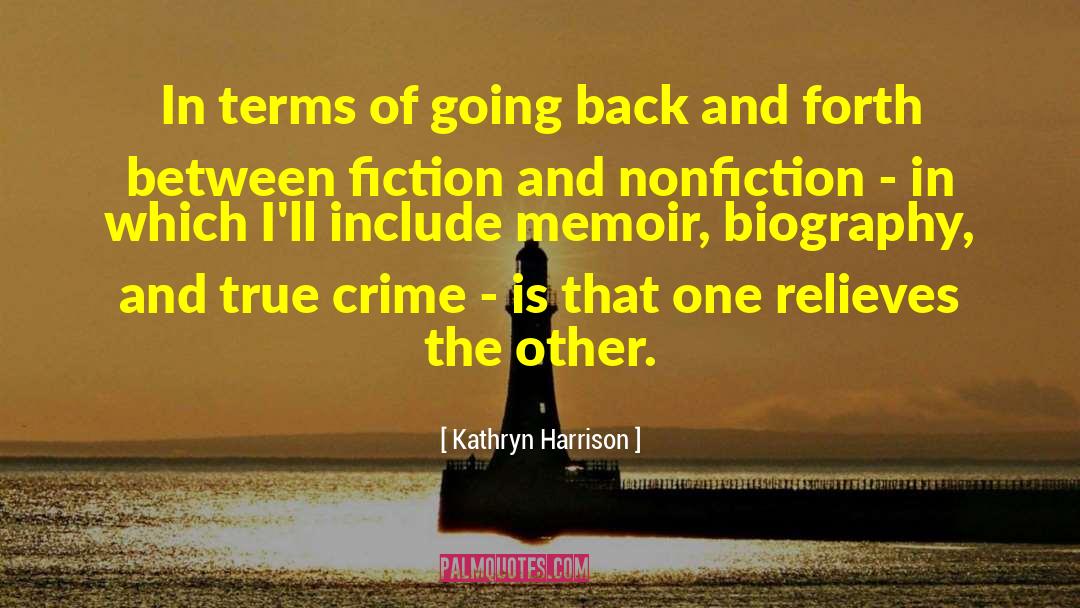 True Crime quotes by Kathryn Harrison