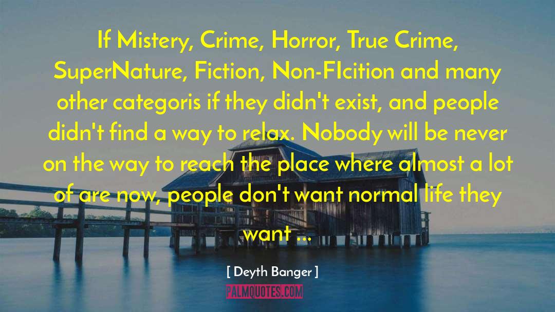 True Crime quotes by Deyth Banger