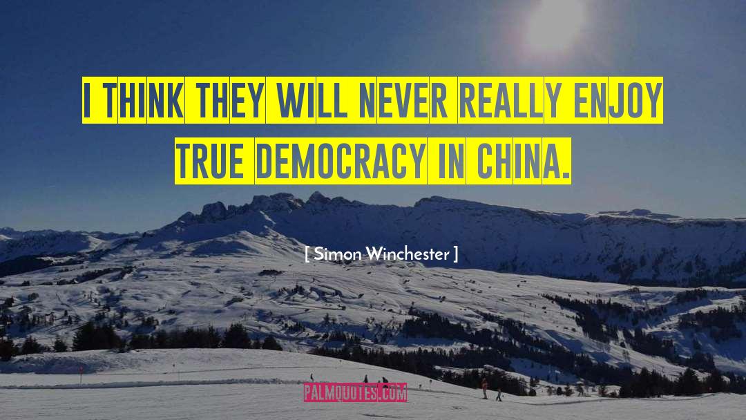 True Democracy quotes by Simon Winchester