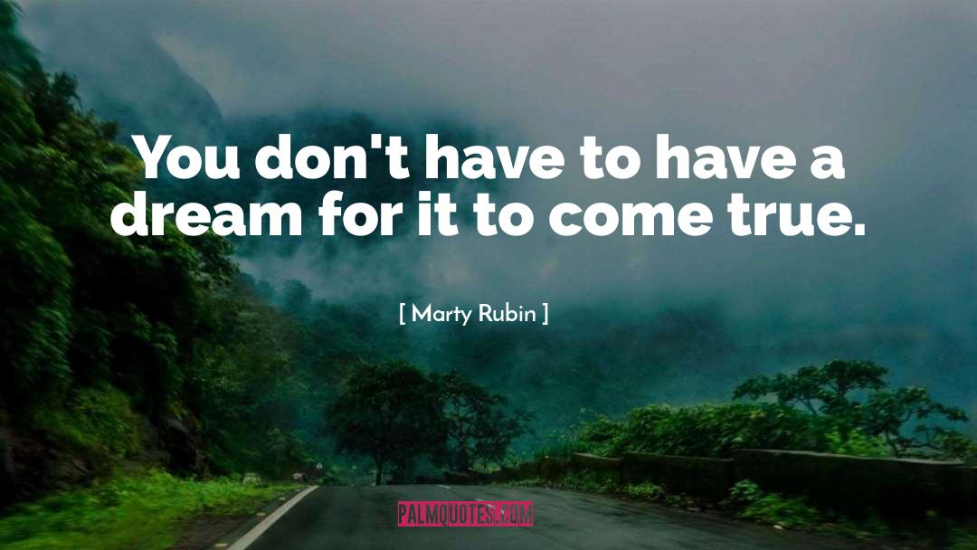 True Dreams quotes by Marty Rubin