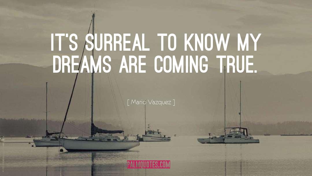 True Dreams quotes by Mario Vazquez