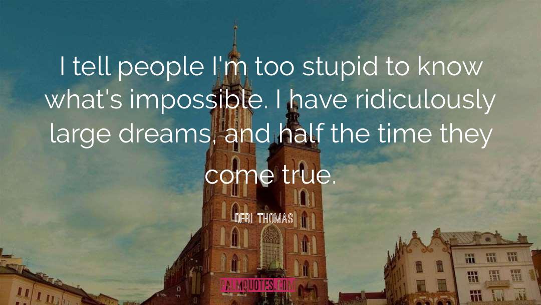 True Dreams quotes by Debi Thomas