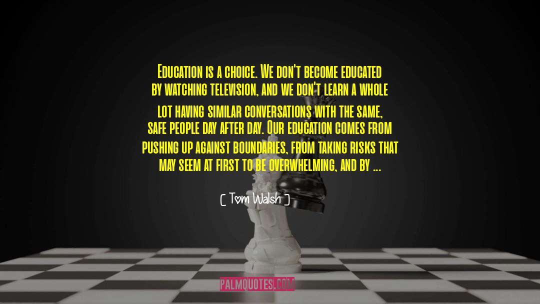 True Education quotes by Tom Walsh