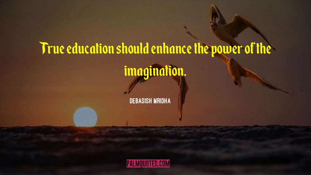 True Education quotes by Debasish Mridha