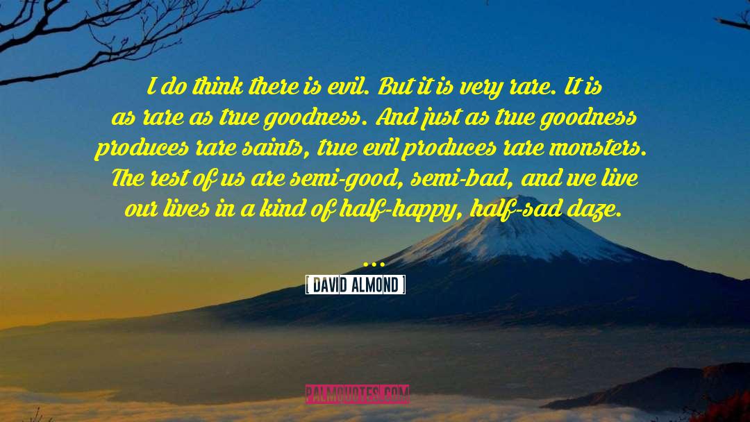 True Evil quotes by David Almond