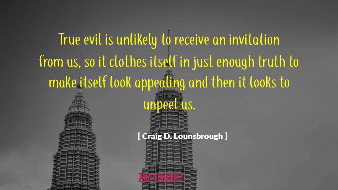 True Evil quotes by Craig D. Lounsbrough