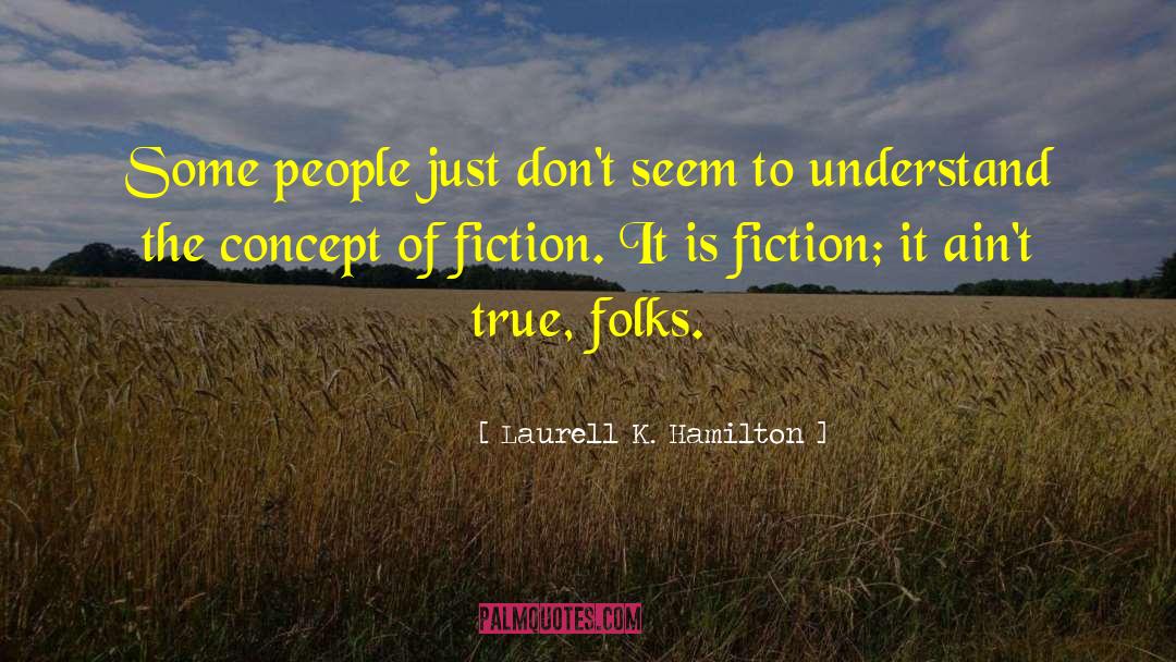 True Expectations quotes by Laurell K. Hamilton