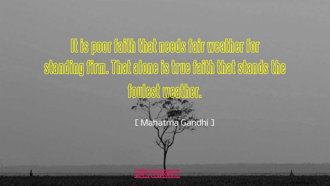 True Faith quotes by Mahatma Gandhi