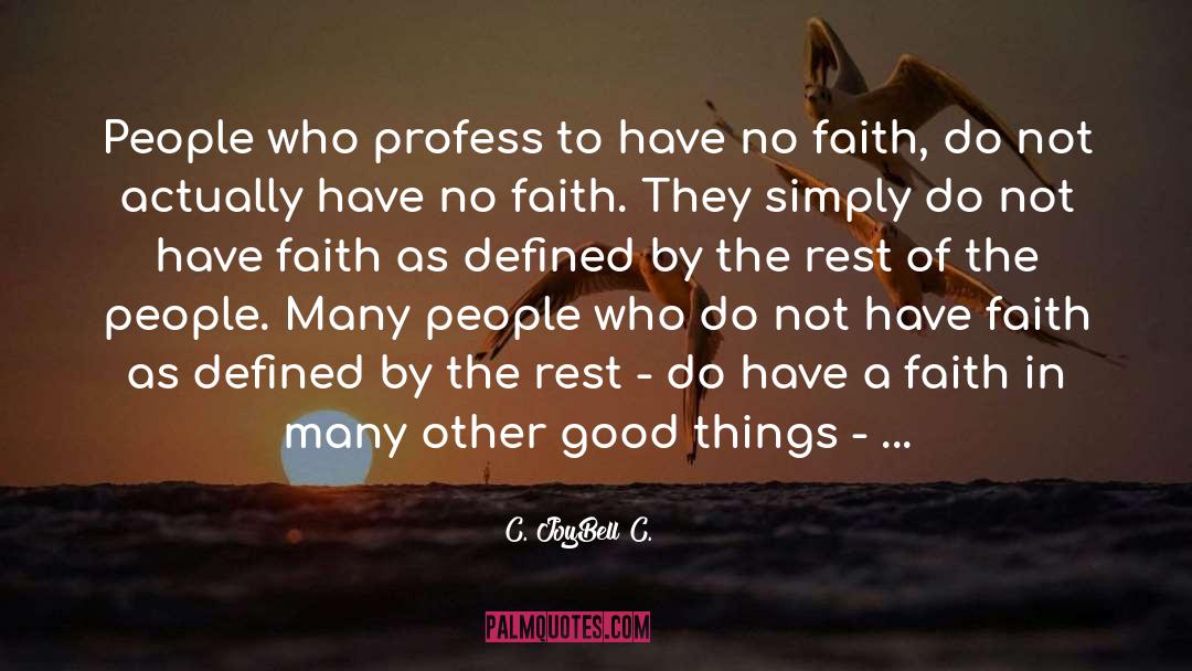 True Faith quotes by C. JoyBell C.