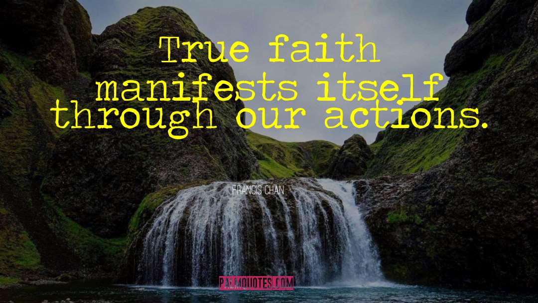 True Faith quotes by Francis Chan