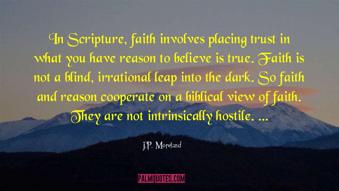 True Faith quotes by J.P. Moreland