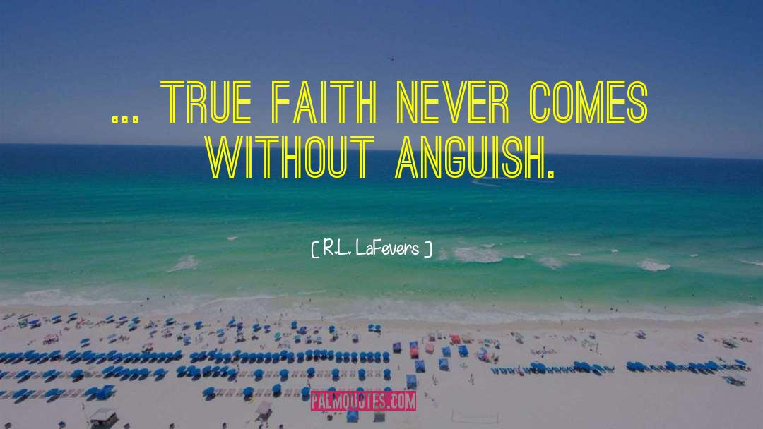 True Faith quotes by R.L. LaFevers