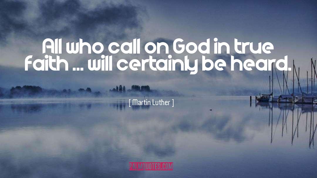 True Faith quotes by Martin Luther