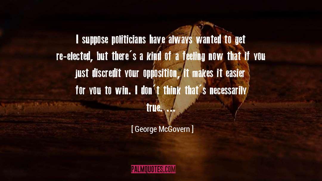True Feeling quotes by George McGovern
