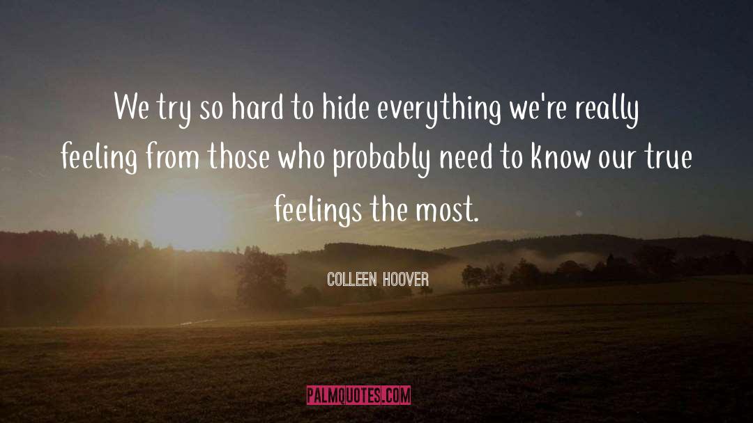 True Feelings quotes by Colleen Hoover