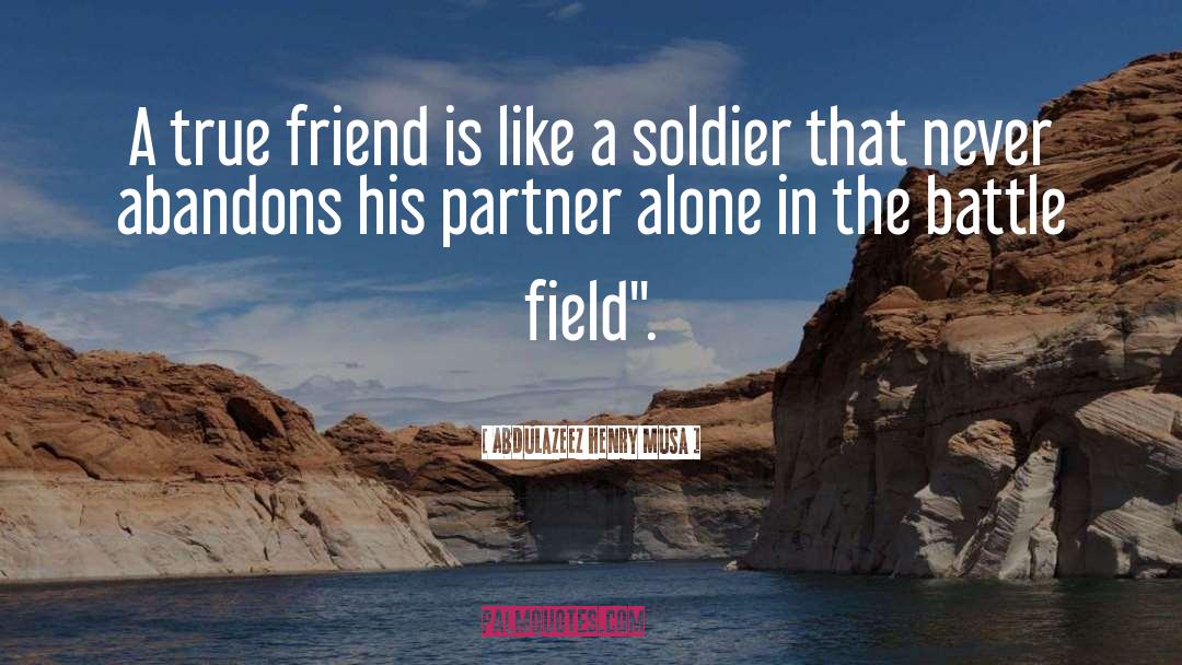 True Friend Is quotes by Abdulazeez Henry Musa