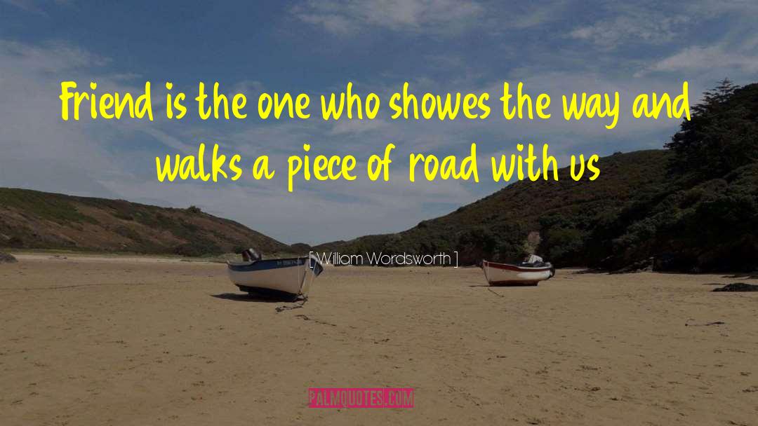 True Friend Is quotes by William Wordsworth