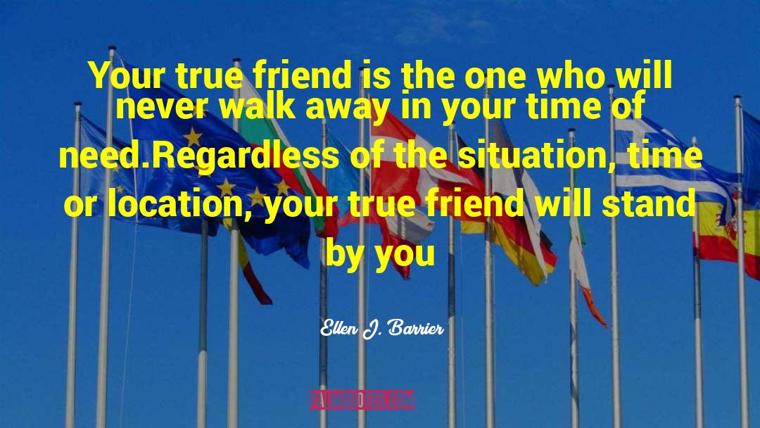 True Friend Is quotes by Ellen J. Barrier