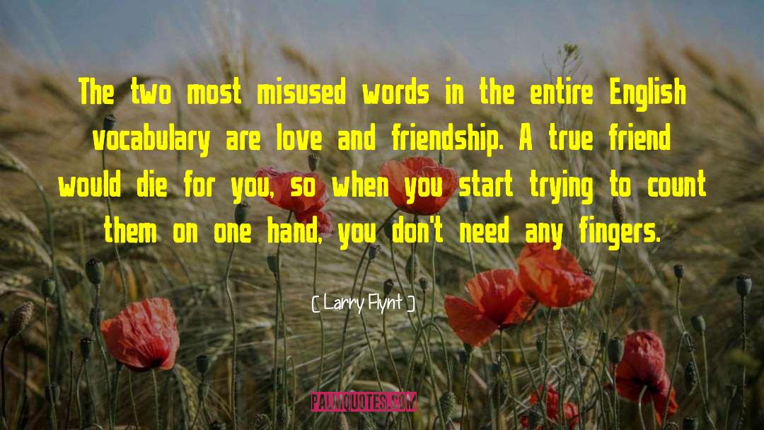 True Friend quotes by Larry Flynt