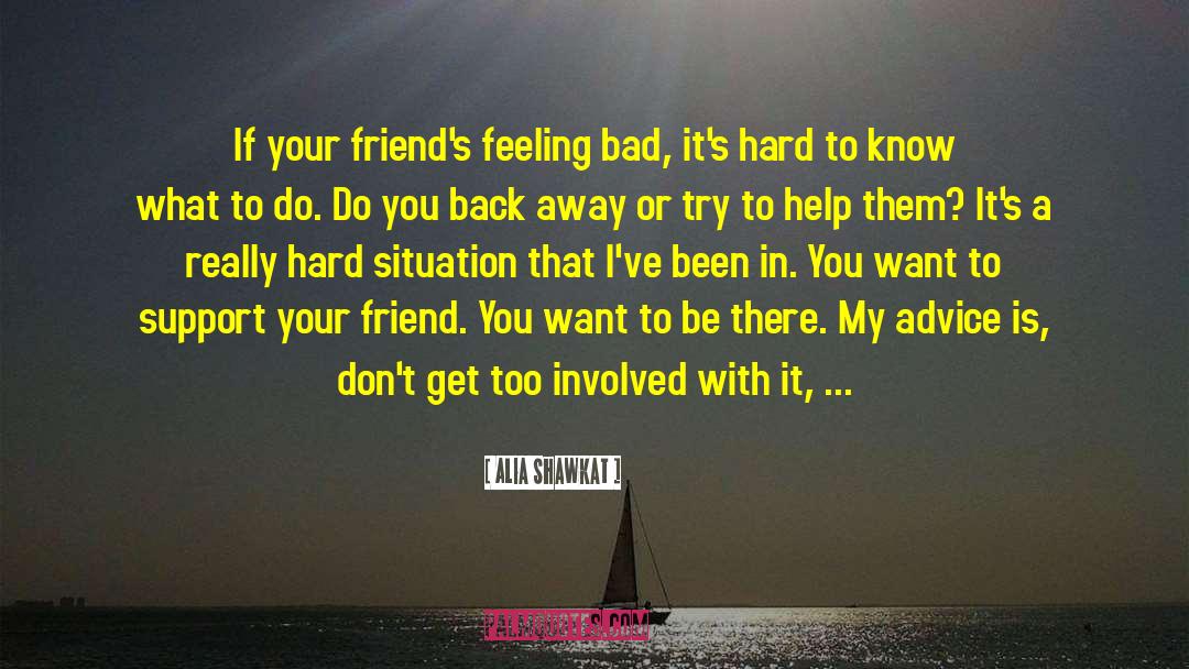 True Friends Dont quotes by Alia Shawkat