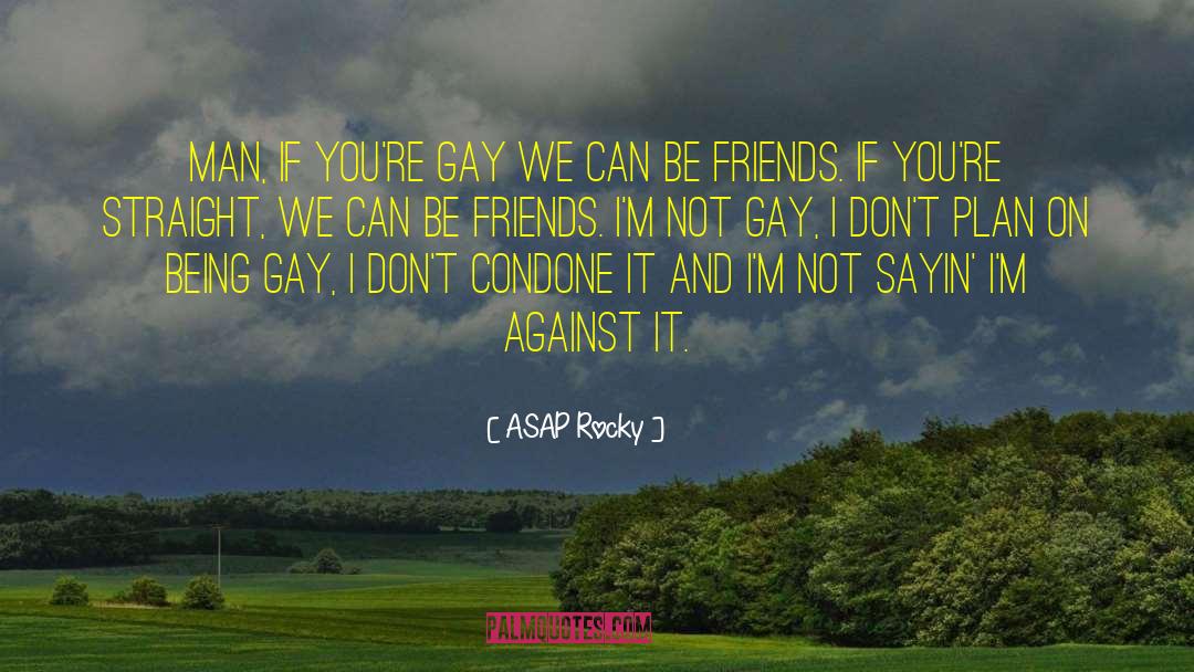 True Friends Dont quotes by ASAP Rocky