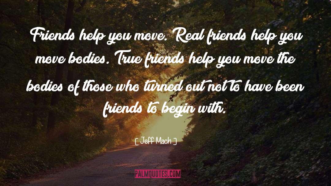 True Friends quotes by Jeff Mach