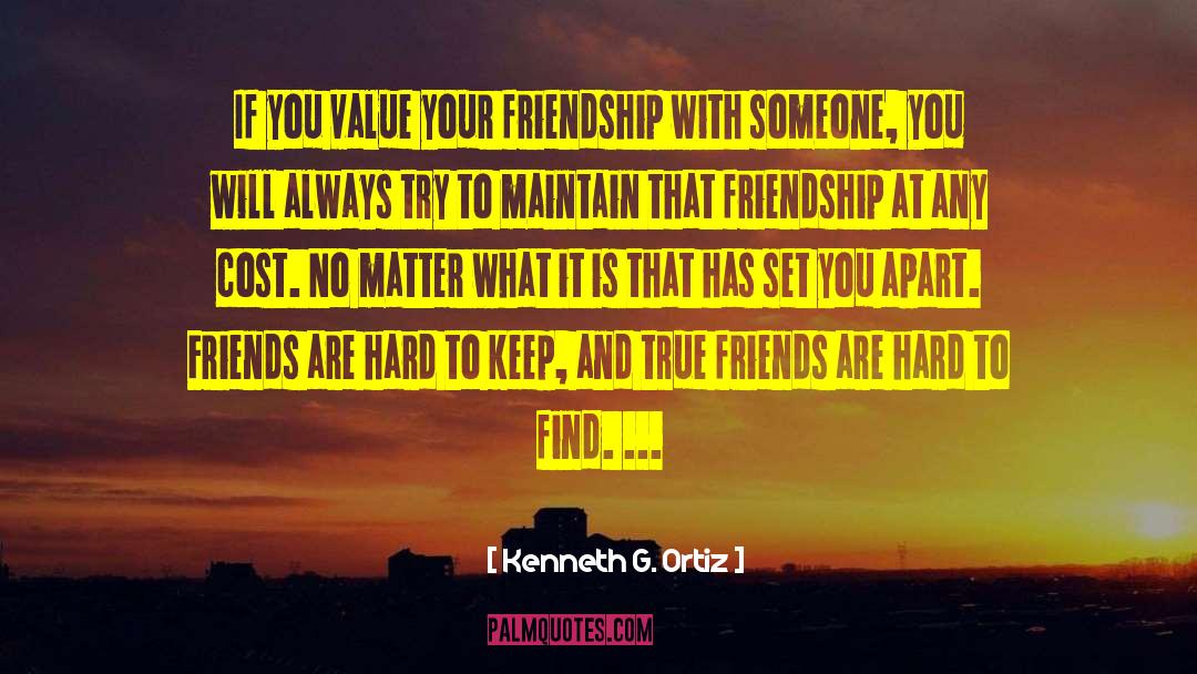 True Friends quotes by Kenneth G. Ortiz