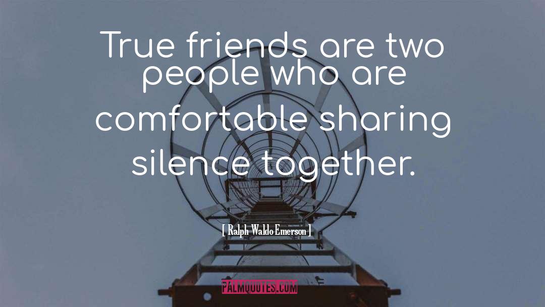 True Friends quotes by Ralph Waldo Emerson