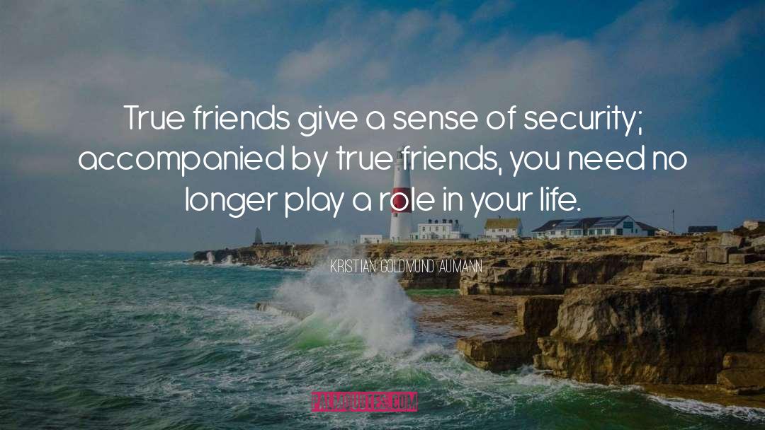 True Friends quotes by Kristian Goldmund Aumann