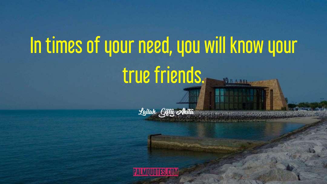 True Friends quotes by Lailah Gifty Akita