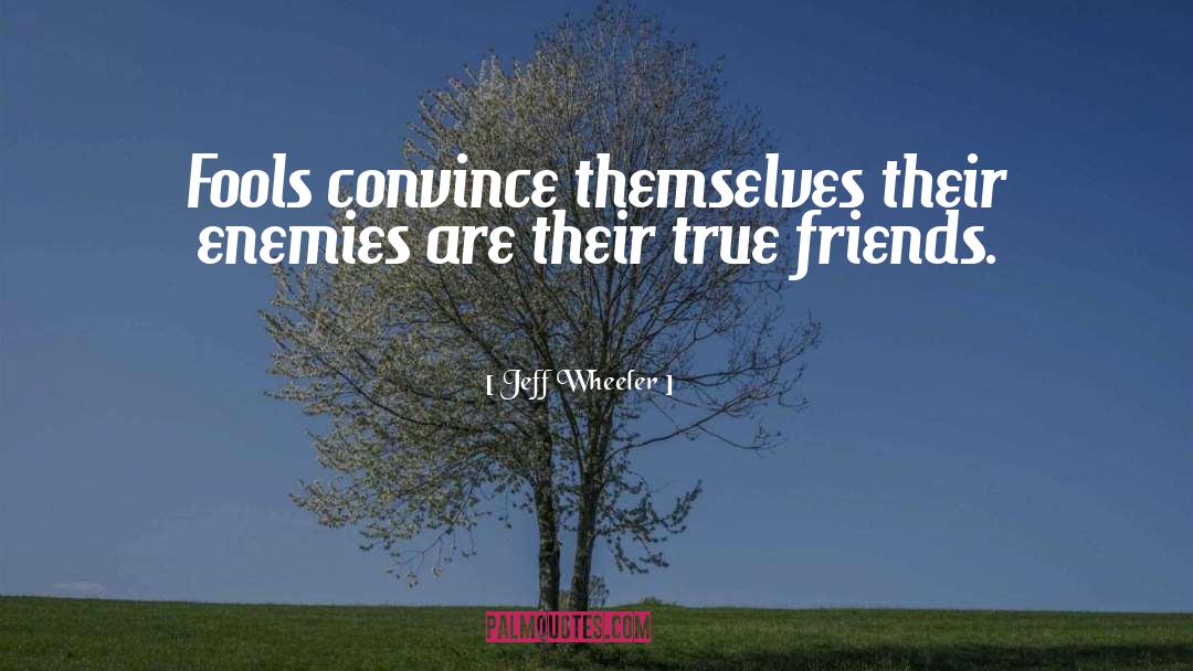 True Friends quotes by Jeff Wheeler