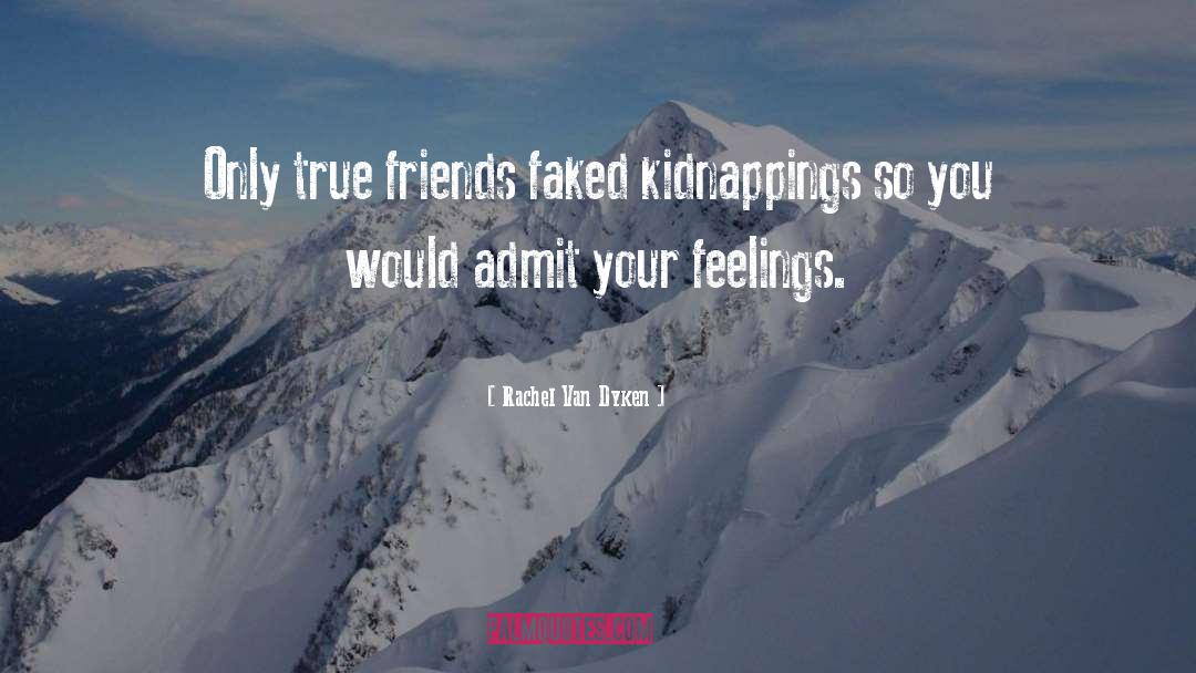 True Friends quotes by Rachel Van Dyken