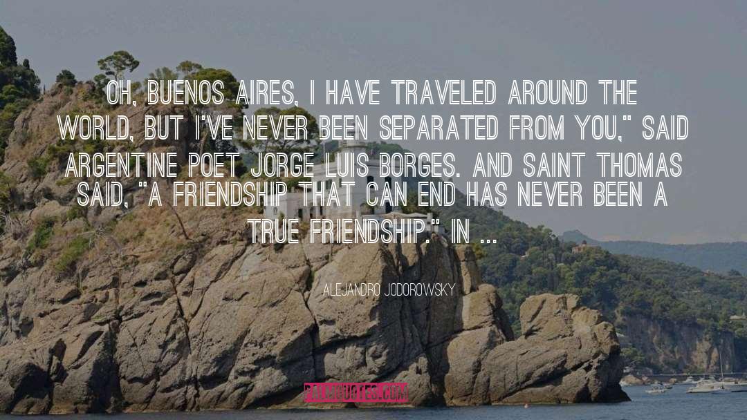 True Friendship quotes by Alejandro Jodorowsky