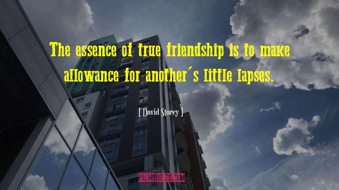 True Friendship quotes by David Storey