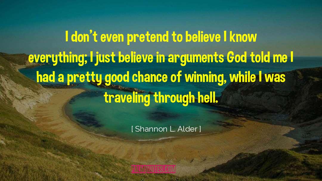 True Funny Inspirational quotes by Shannon L. Alder