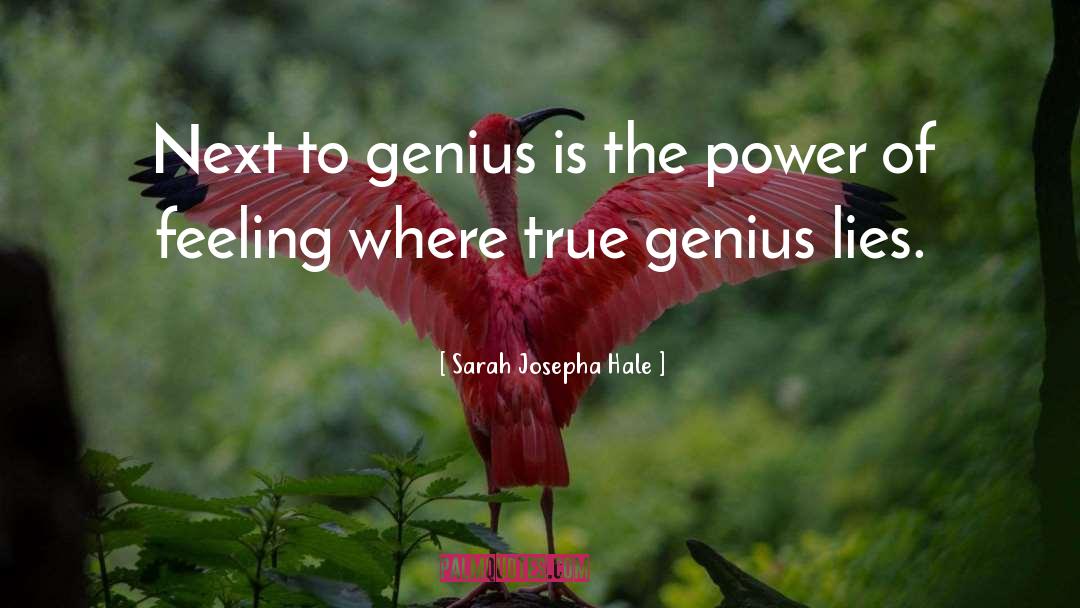 True Genius quotes by Sarah Josepha Hale