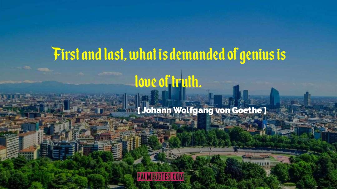 True Genius quotes by Johann Wolfgang Von Goethe