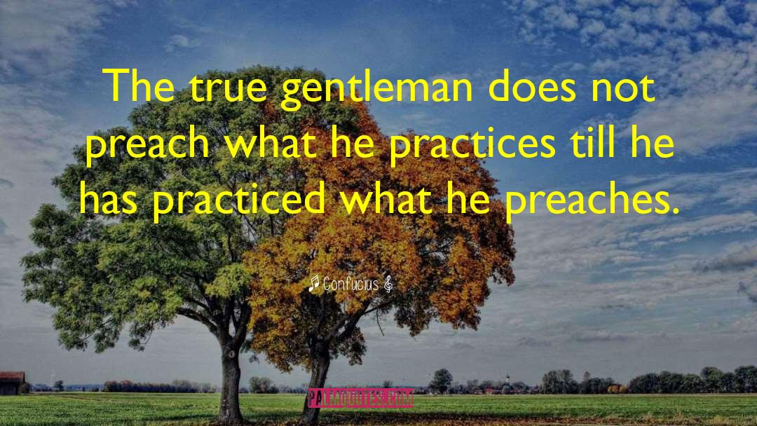 True Gentleman quotes by Confucius