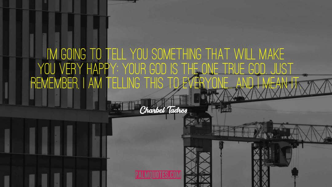 True God quotes by Charbel Tadros