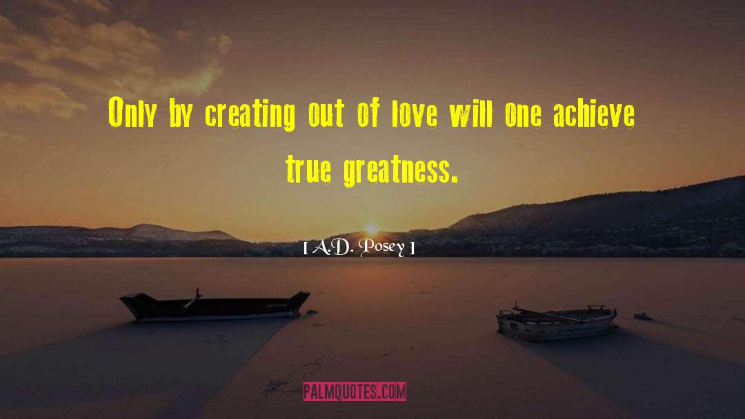 True Greatness quotes by A.D. Posey