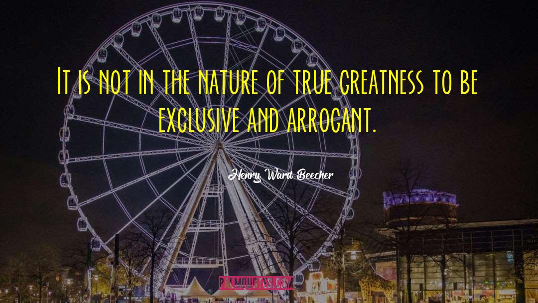 True Greatness quotes by Henry Ward Beecher