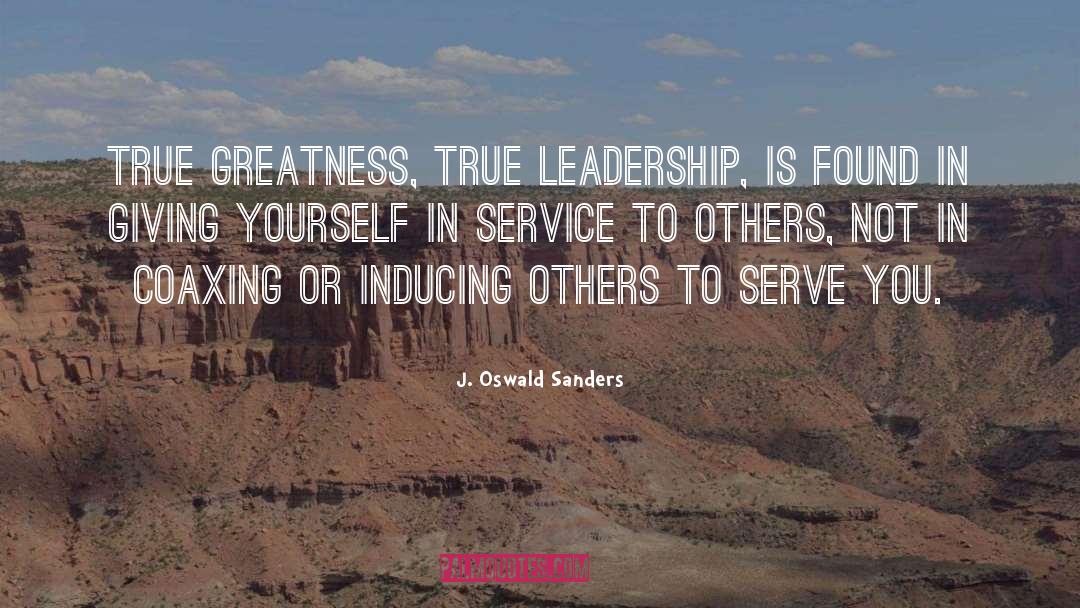 True Greatness quotes by J. Oswald Sanders