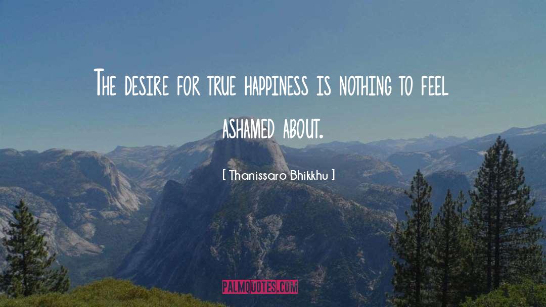 True Happiness quotes by Thanissaro Bhikkhu