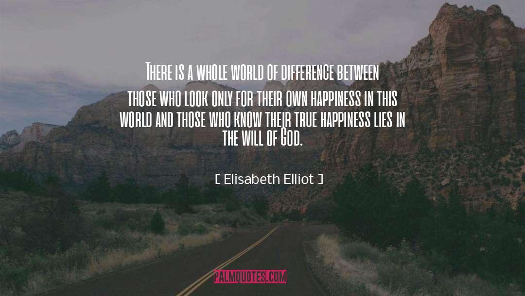 True Happiness quotes by Elisabeth Elliot